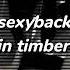 Justin Timberlake Sexyback Sped Up Reverb