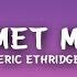 Eric Ethridge If You Met Me First Lyrics