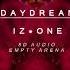 IZ ONE DAYDREAM 8D EMPTY ARENA