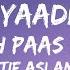 TERI YAADEIN ATIF ASLAM Kabhi Toh Paas Mere Aao Lyrics