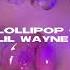 Lollipop Lil Wayne Sped Up Spedup Reverb