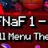 FNaF 1 SB All Main Menu Themes 2014 2022