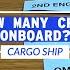 How Many Crew Work On A Cargo Ship Life At Sea