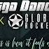 Giga Dance X Global Rockerz This Is How It Feels Now The Suspect Mix