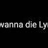 Miss Wanna Die Lyrics