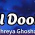 Dil Dooba Lyrics Shreya Ghoshal Sonu Nigam Khakee Sameer