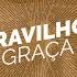 Maravilhosa Graça Central Praise Lyrics