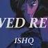 Ishq Lost Found Slowed Reverb By Faheem Abdullah Mosethic