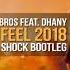 Benassi Bros Feat Dhany Make Me Feel 2018 Calvin Shock Bootleg OUT NOW