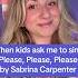 When Kids Ask Me To Sing Please Please Please Sabrinacarpentertour Pleasepleaseplease Shorts