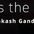 Kiss The Sky Aakash Gandhi