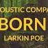 Larkin Poe Stubborn Love Acoustic Official Visualizer