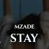 Mzade Stay Original Mix