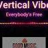 Vertical Vibe Everybody S Free