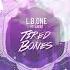 L B ONE Feat Laenz Tired Bones Radio Edit