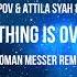 Alexander Popov Attila Syah Natalie Gioia Nothing Is Over Roman Messer Remix