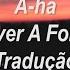 A Ha There S Never A Forever Thing Tradução Legendado