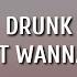 Elle King Miranda Lambert Drunk And I Don T Wanna Go Home Lyrics