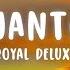 Royal Deluxe I M A Wanted Man Lyrics