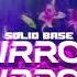 Solid Base Mirror Mirror DJ ADAMOOO X Creative Heads Remix 2023