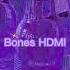 Bones HDMI Sped Up Bones Hdmi Spedup