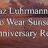 Baz Luhrmann Everybody S Free To Wear Sunscreen 25th Anniversary Remaster Lyrics HD