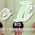 3D BASS BOOSTED BTS 방탄소년단 MAKE IT RIGHT Bumble Bts