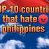 Top 10 Countries That Hate Philippines Shorts Hate