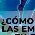 Cómo Actuan Tus Emociones En El Cerebro Por El Placer De Vivir Con El Dr César Lozano