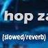 Hip Hop Zajal Slowed Reverb Slowed Reverb Official