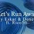 Jay Eskar Doxed Ft Rico56 Let S Run Away