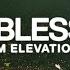 The Blessing Live From Elevation Nights