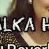 Yeh Jo Halka Halka Suroor Hai Slowed And Reverb By Neha Kakkar