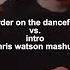 Murder On The Dancefloor Vs Intro Chris Watson Mashup