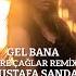 Mustafa Sandal Gel Bana Emre Çağlar Remix