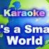 IT S A SMALL WORLD Karaoke