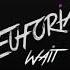 Euforia Wait Original Mix Spiilbuub Records