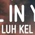 Luh Kel All In You Lyrics