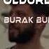 Burak Bulut Öldürdün Artık Kalbimi Yoklama Mustafa Atarer Remix