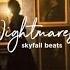 Skyfall Beats NIGHTMARES Edited Version