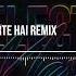 Kitna Pyar Tumhein Karte Hai Remix Selecta Mark