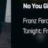 Franz Ferdinand No You Girls Tonight Franz Ferdinand