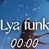 Lya Funk Slowed