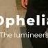 Ophelia The Lumineers 1 Hour Loop Slowed Reverbed