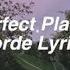 Perfect Places Lorde Lyrics