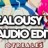 Jealousy Jealousy X Pacify Her Edit Audio