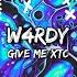 W4RDY Give Me XTC Available Now At Juno DHR