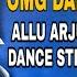 Omg Daddy Allu Arjun Dance Steps Tutorial Step By Step Movie Alavaikuntapurramuloo