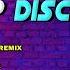 NONSTOP DISCO TEKNO PARTY MIX 90 S 2000 S DJ JOHNREY REMIX