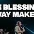 The Blessing Way Maker Eastside Worship Live From Anaheim CA